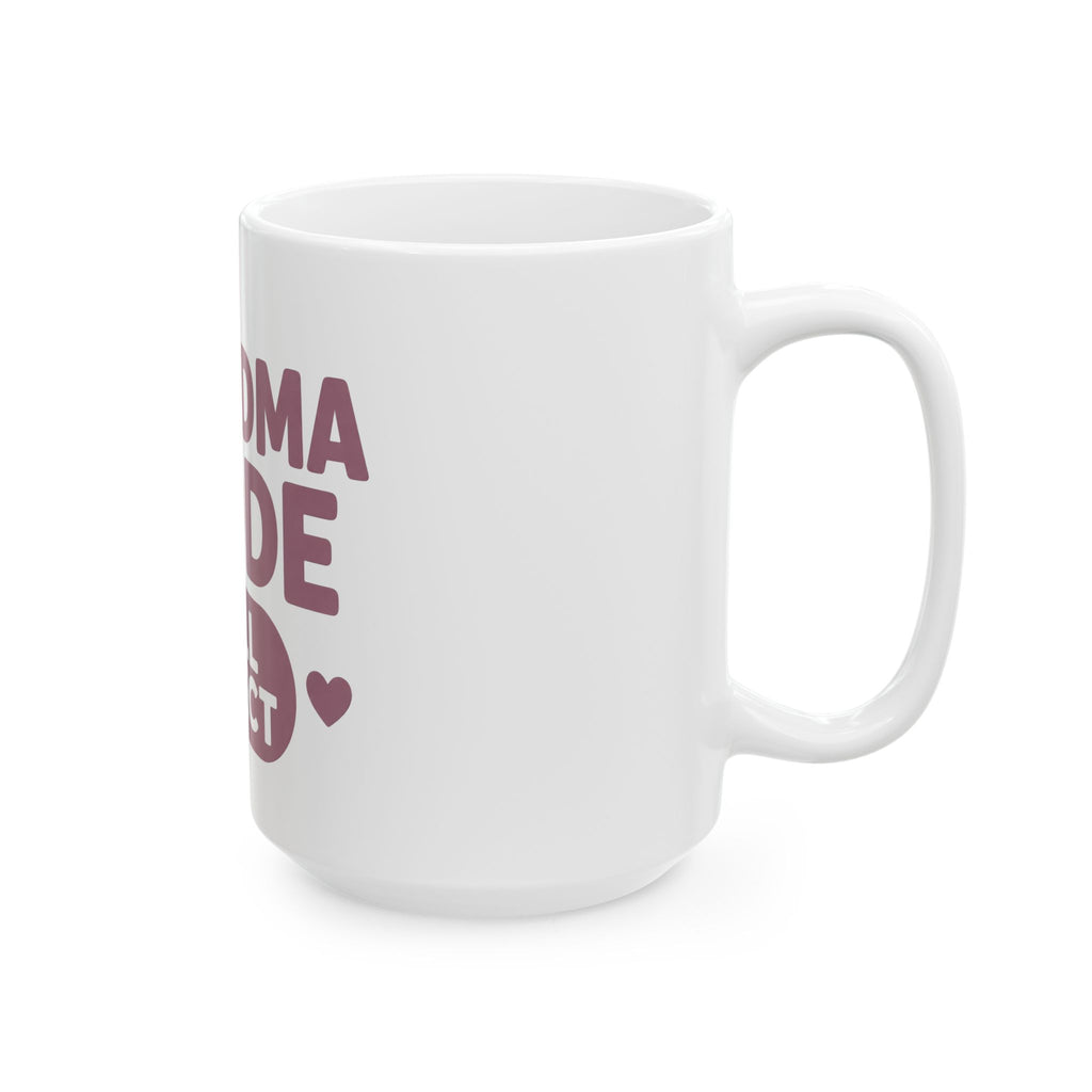 Grandma Mode Full Effect Ceramic Mug — Funny Gift for New Grandmothers (11oz, 15oz)