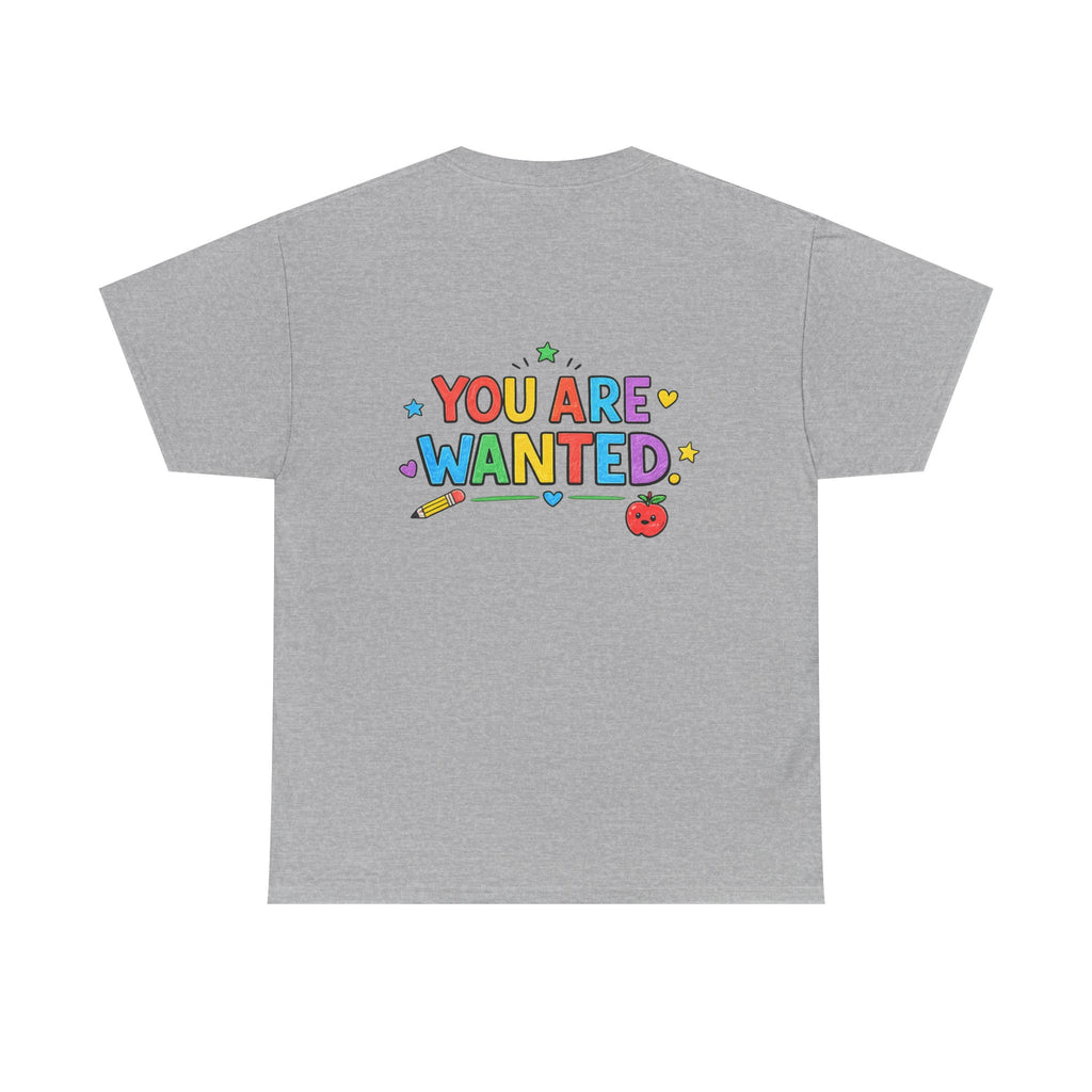 Teacher Appreciation T-Shirt — "Live, Laugh, Love, Teachers" / "You Are Wanted" Colorful School Staff Tee