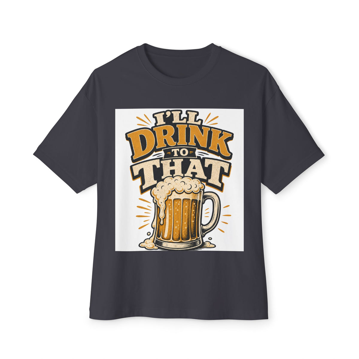 Beer Mug Graphic Tee — "I'll Drink To That" Oversized T‑Shirt