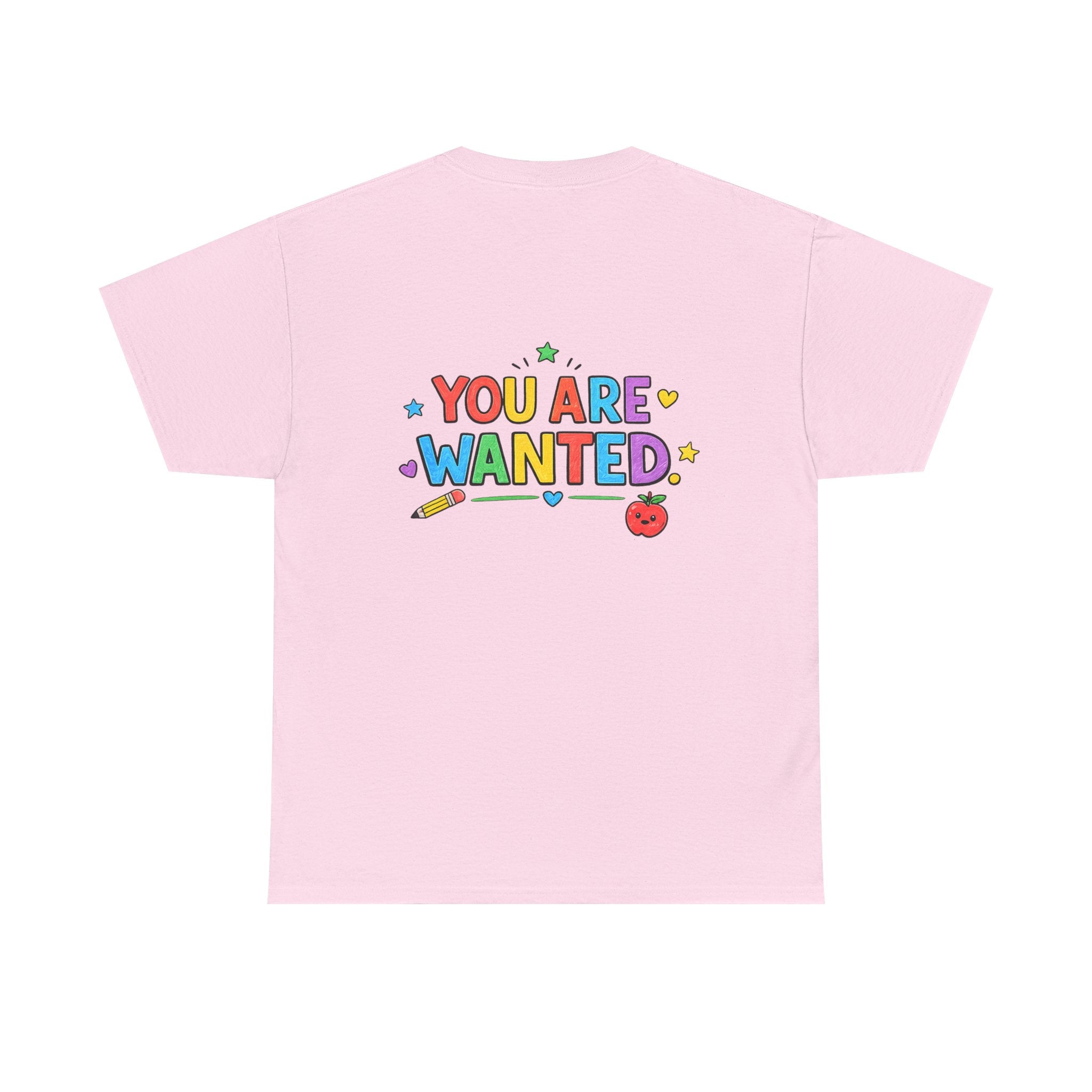 Teacher Appreciation T-Shirt — "Live, Laugh, Love, Teachers" / "You Are Wanted" Colorful School Staff Tee