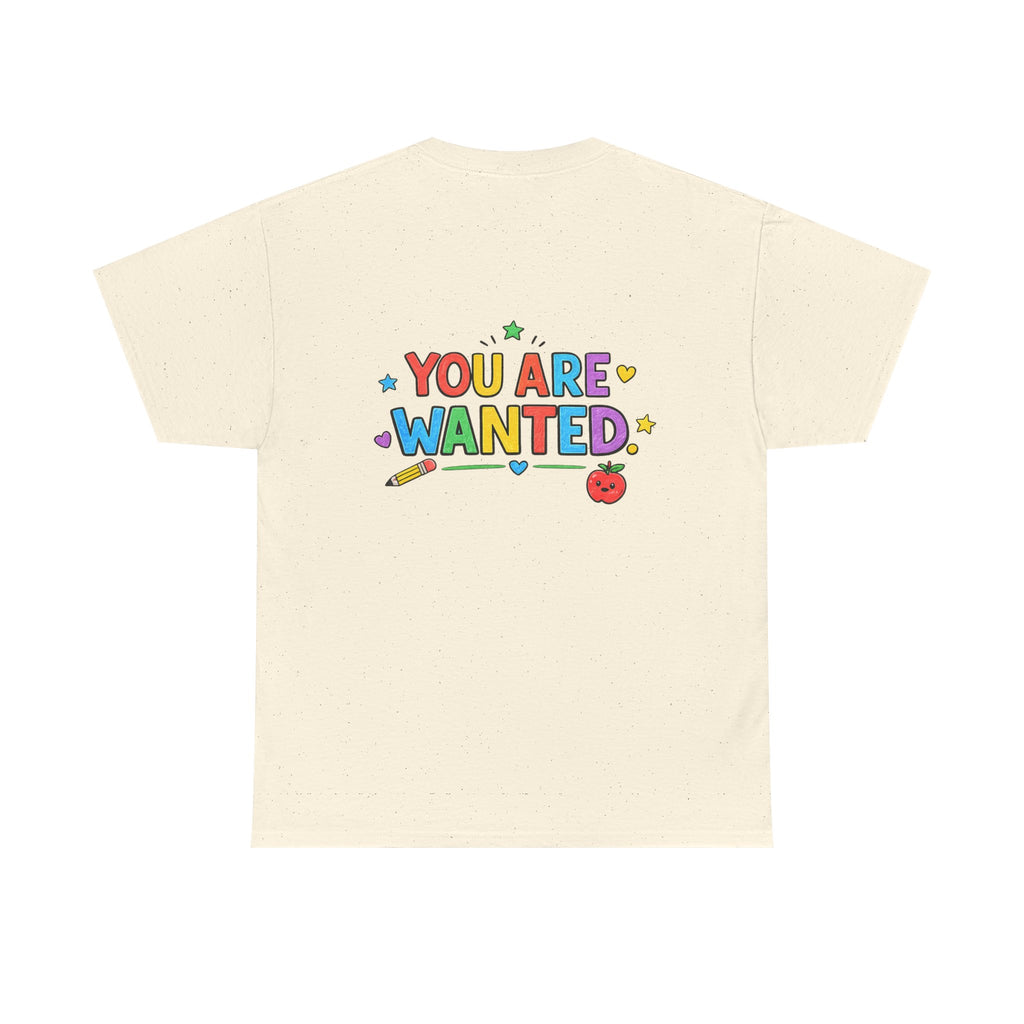 Teacher Appreciation T-Shirt — "Live, Laugh, Love, Teachers" / "You Are Wanted" Colorful School Staff Tee