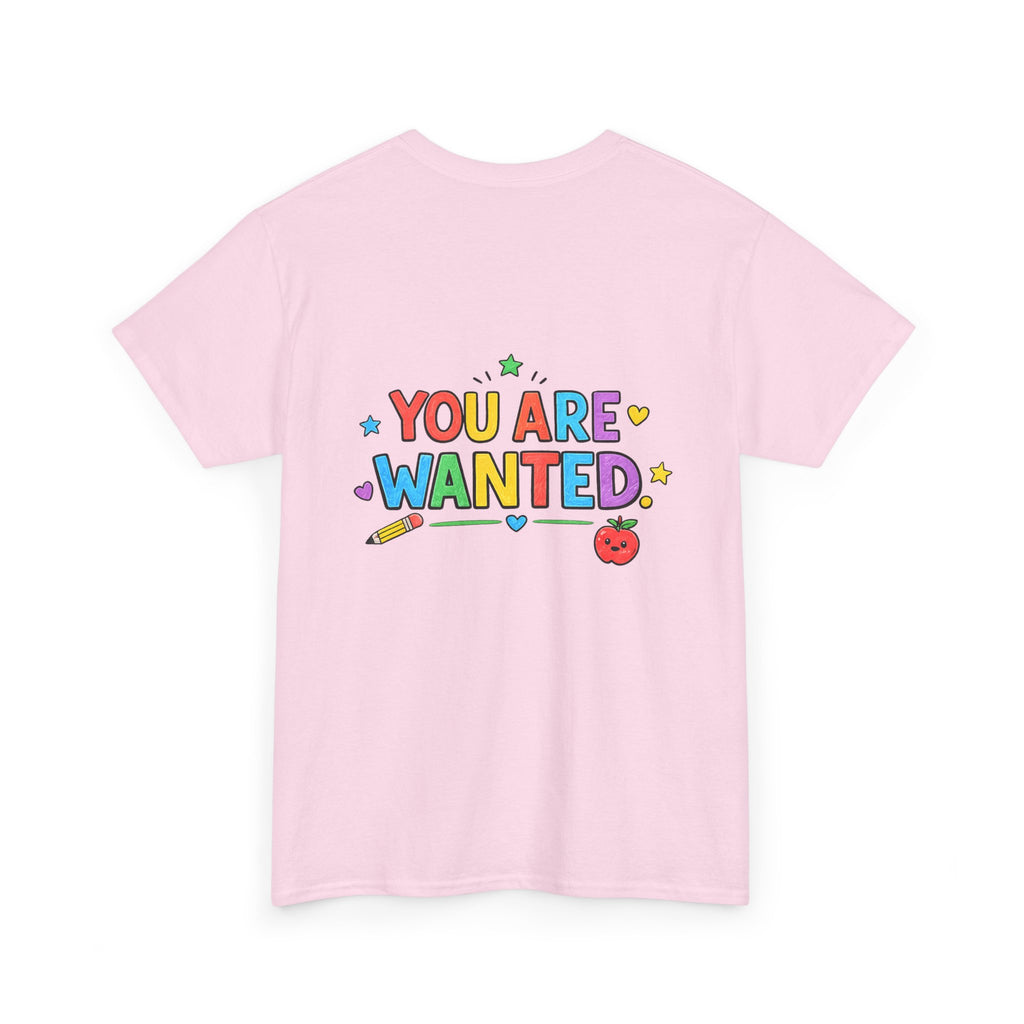 Teacher Appreciation T-Shirt — "Live, Laugh, Love, Teachers" / "You Are Wanted" Colorful School Staff Tee