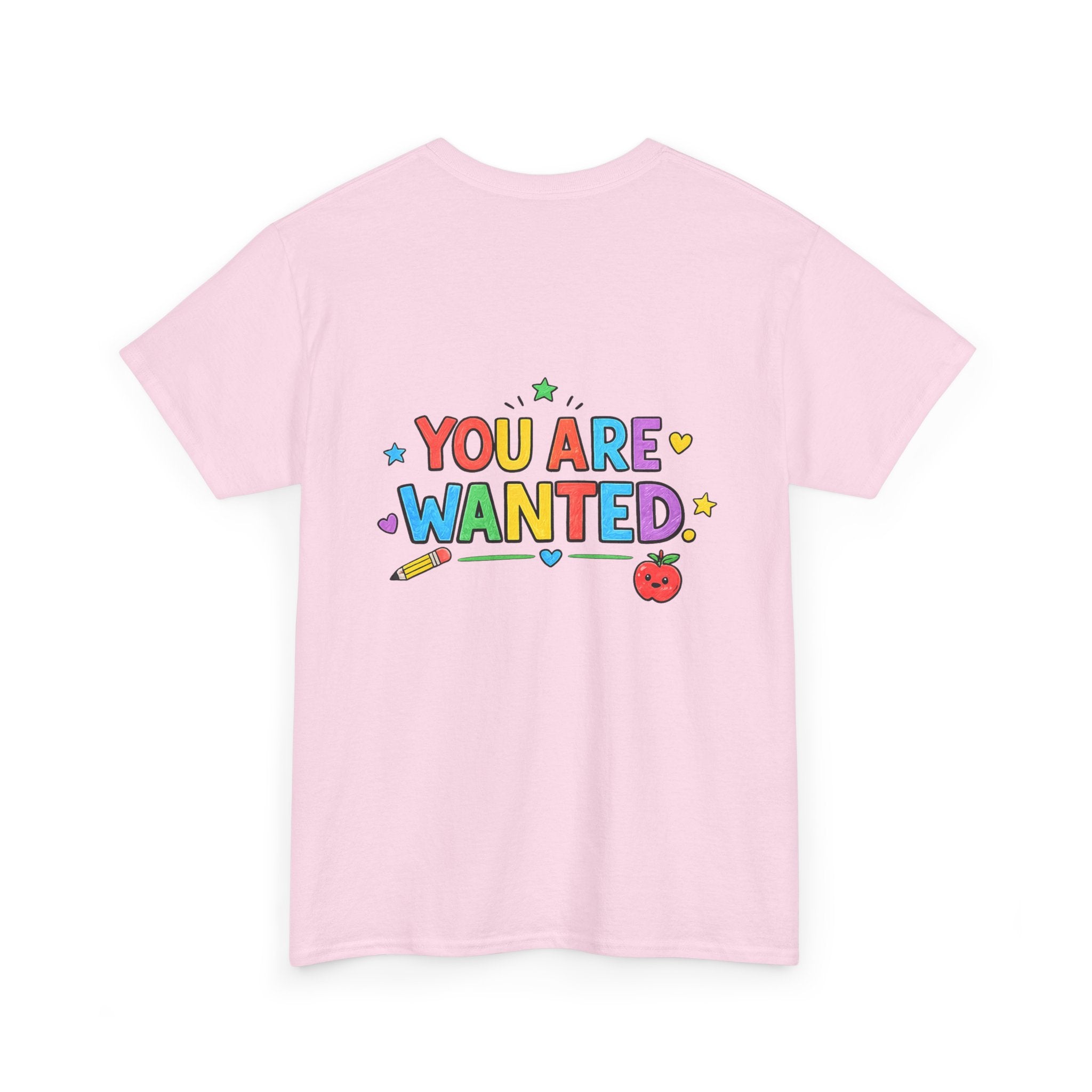 Teacher Appreciation T-Shirt — "Live, Laugh, Love, Teachers" / "You Are Wanted" Colorful School Staff Tee