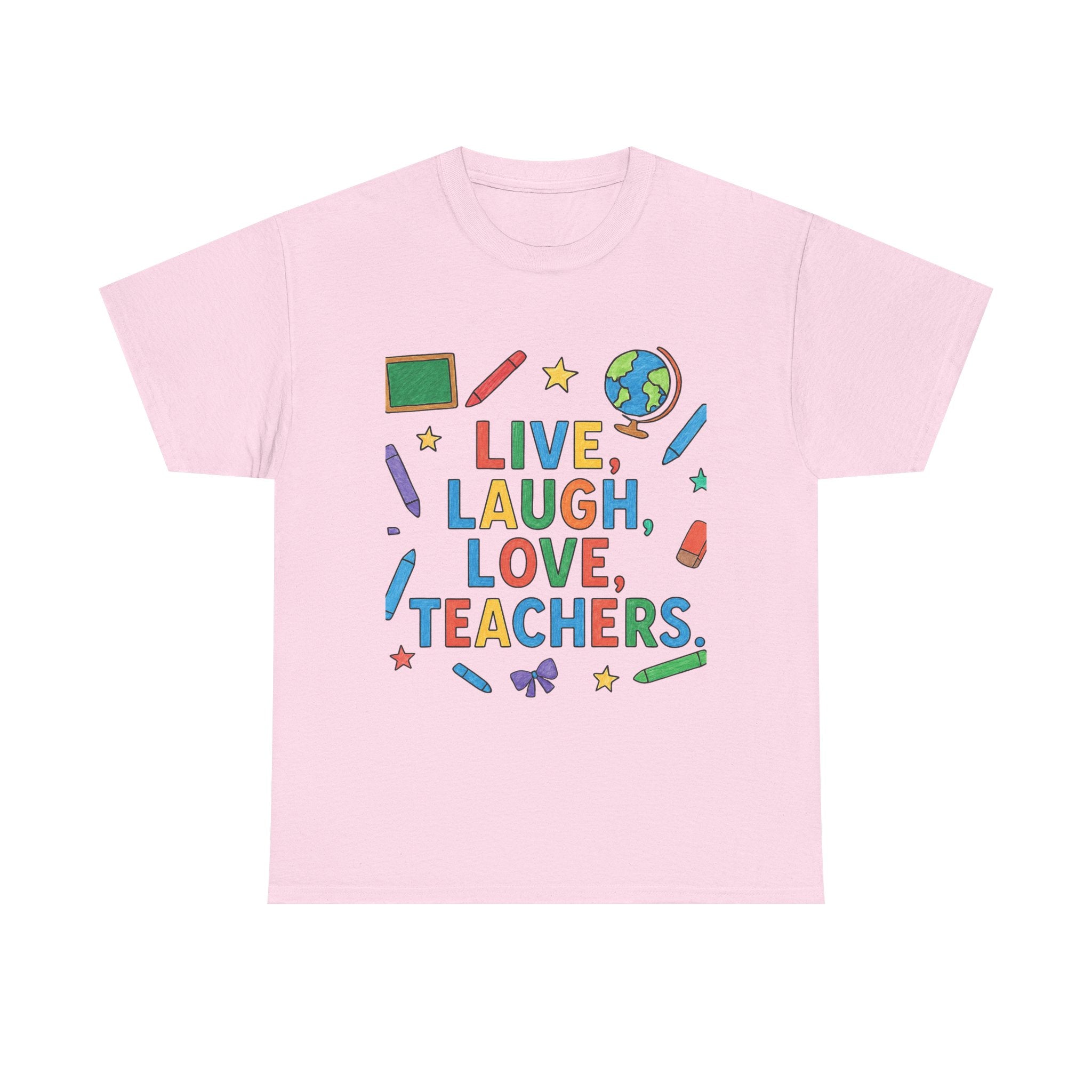 Teacher Appreciation T-Shirt — "Live, Laugh, Love, Teachers" / "You Are Wanted" Colorful School Staff Tee