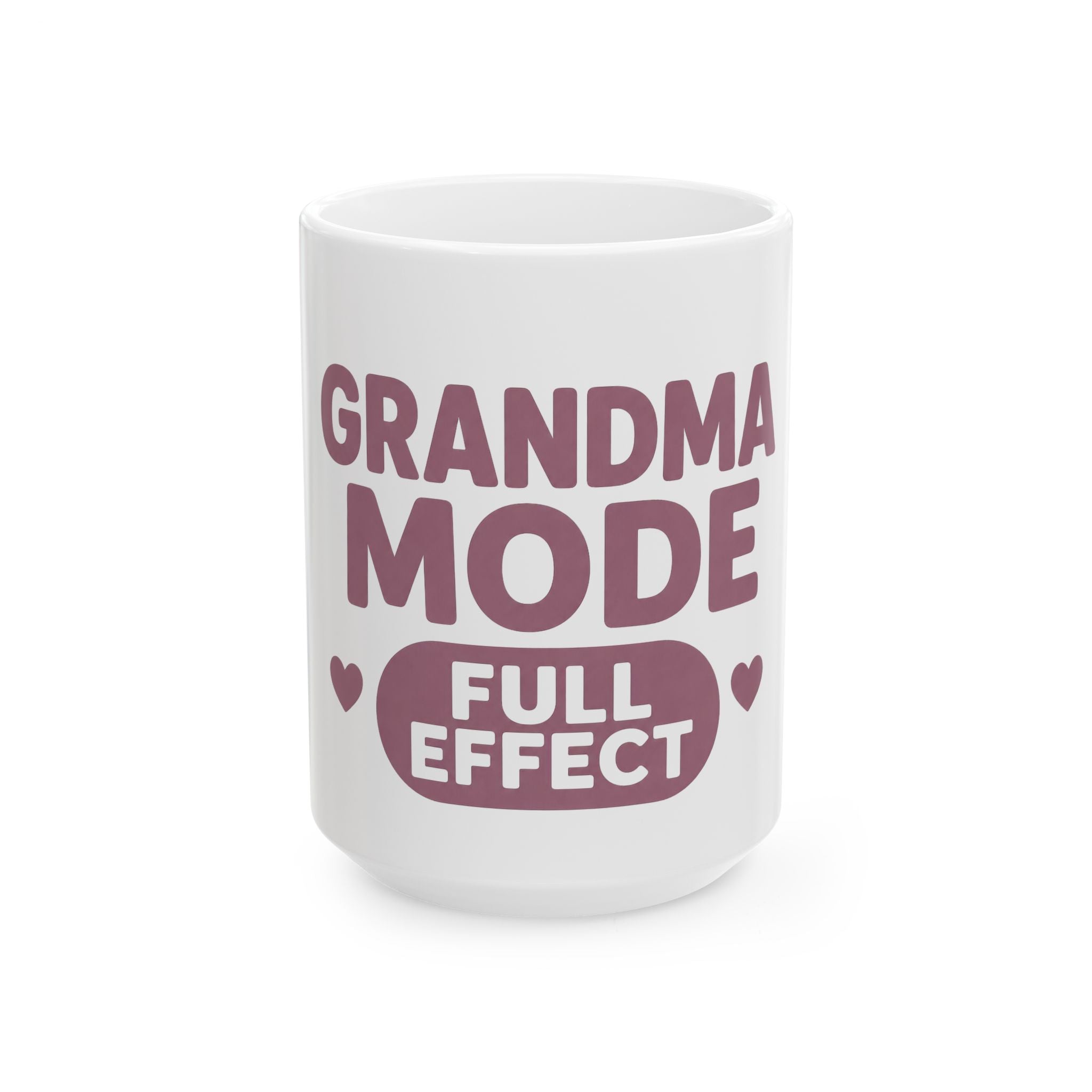 Grandma Mode Full Effect Ceramic Mug — Funny Gift for New Grandmothers (11oz, 15oz)