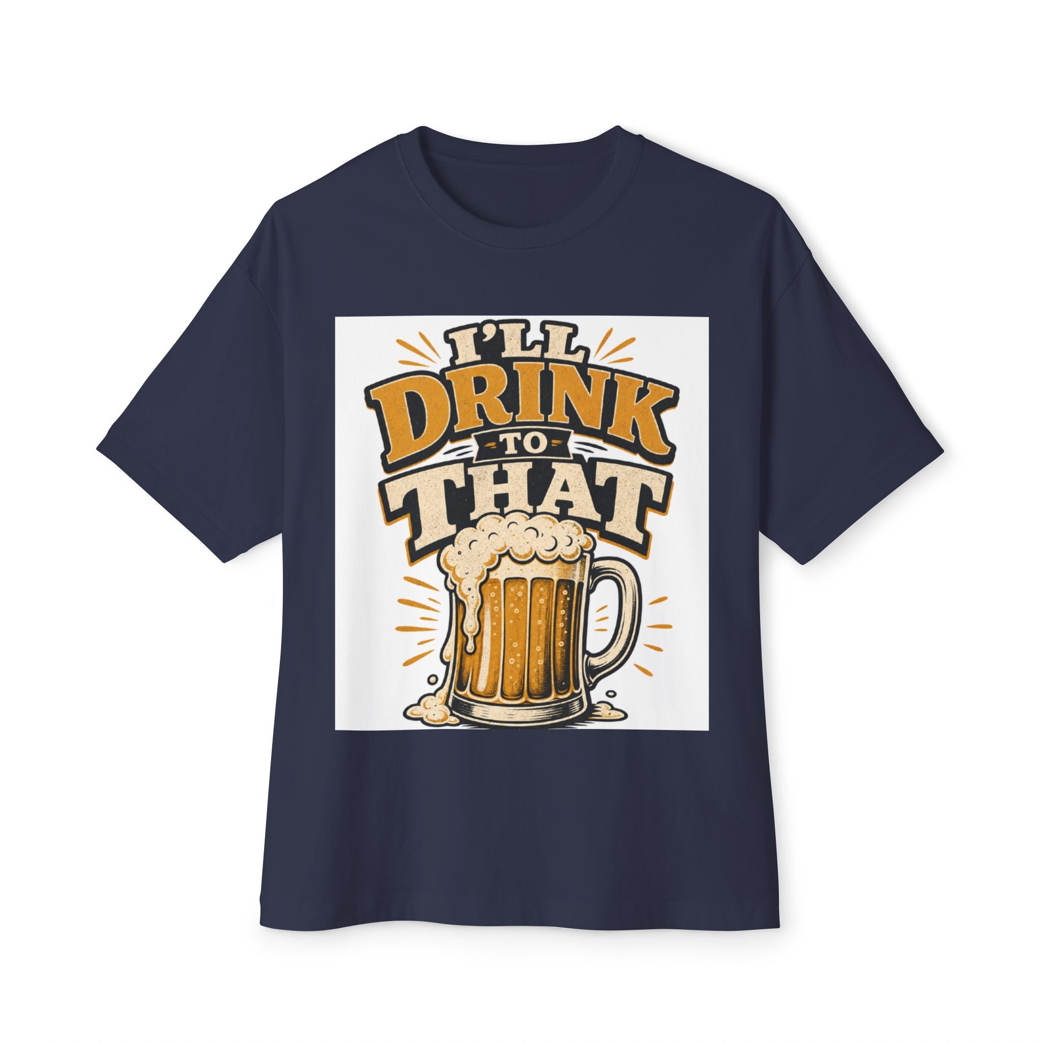 Beer Mug Graphic Tee — "I'll Drink To That" Oversized T‑Shirt