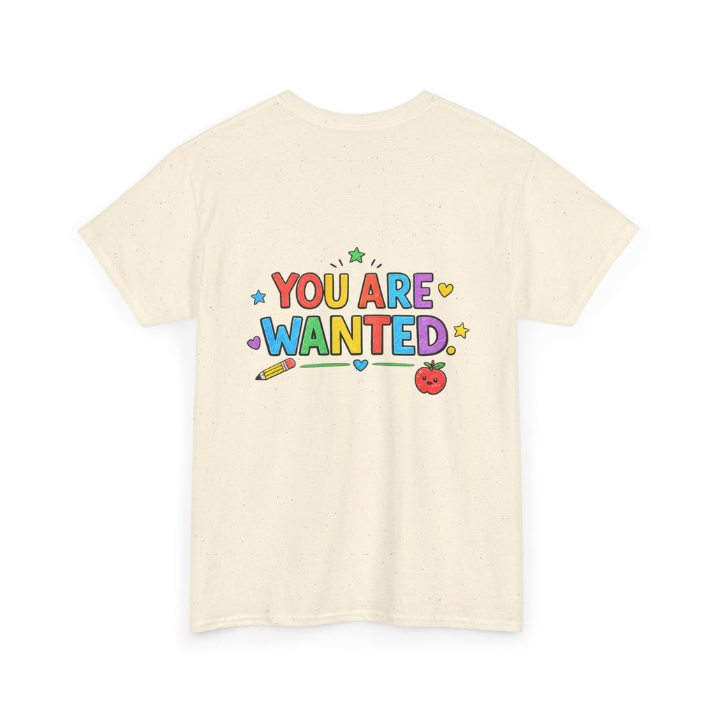 Teacher Appreciation T-Shirt — "Live, Laugh, Love, Teachers" / "You Are Wanted" Colorful School Staff Tee