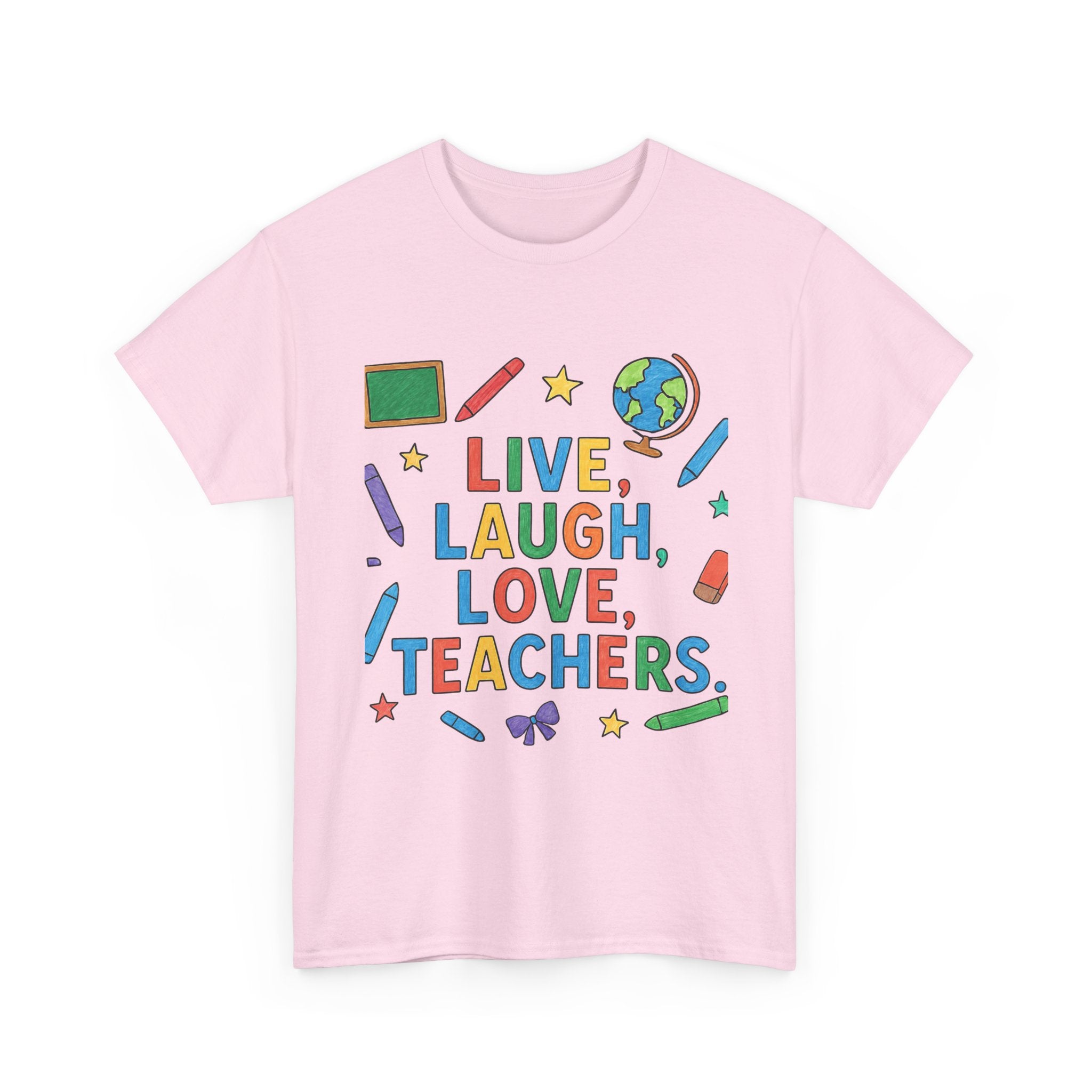 Teacher Appreciation T-Shirt — "Live, Laugh, Love, Teachers" / "You Are Wanted" Colorful School Staff Tee