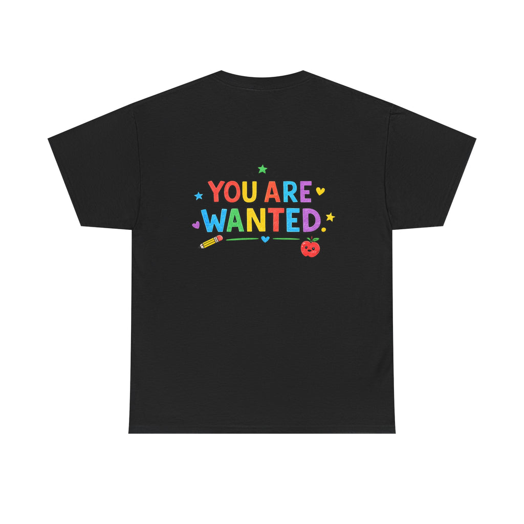 Teacher Appreciation T-Shirt — "Live, Laugh, Love, Teachers" / "You Are Wanted" Colorful School Staff Tee