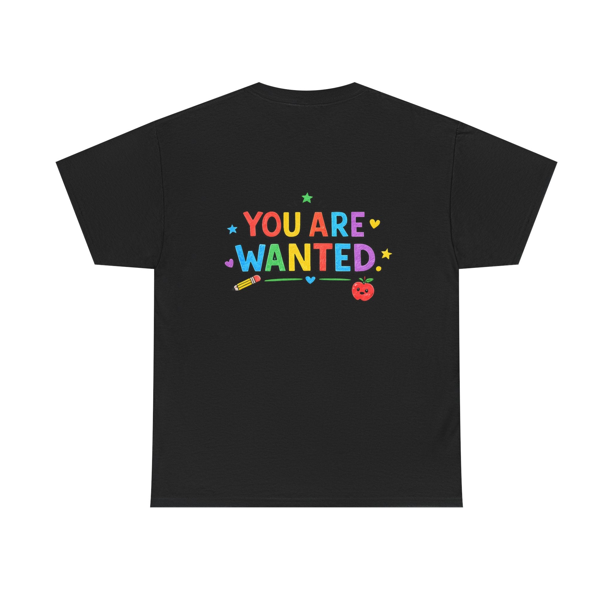 Teacher Appreciation T-Shirt — "Live, Laugh, Love, Teachers" / "You Are Wanted" Colorful School Staff Tee