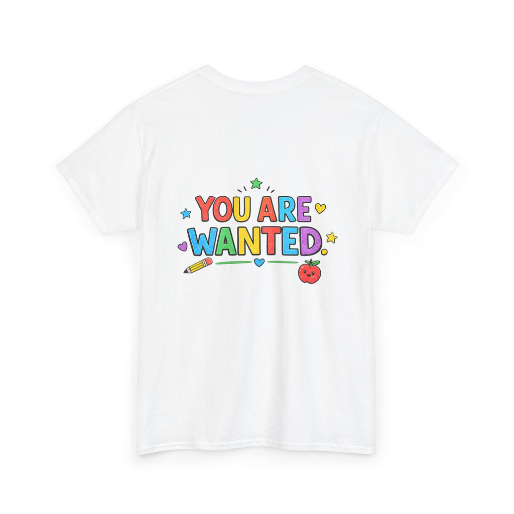 Teacher Appreciation T-Shirt — "Live, Laugh, Love, Teachers" / "You Are Wanted" Colorful School Staff Tee