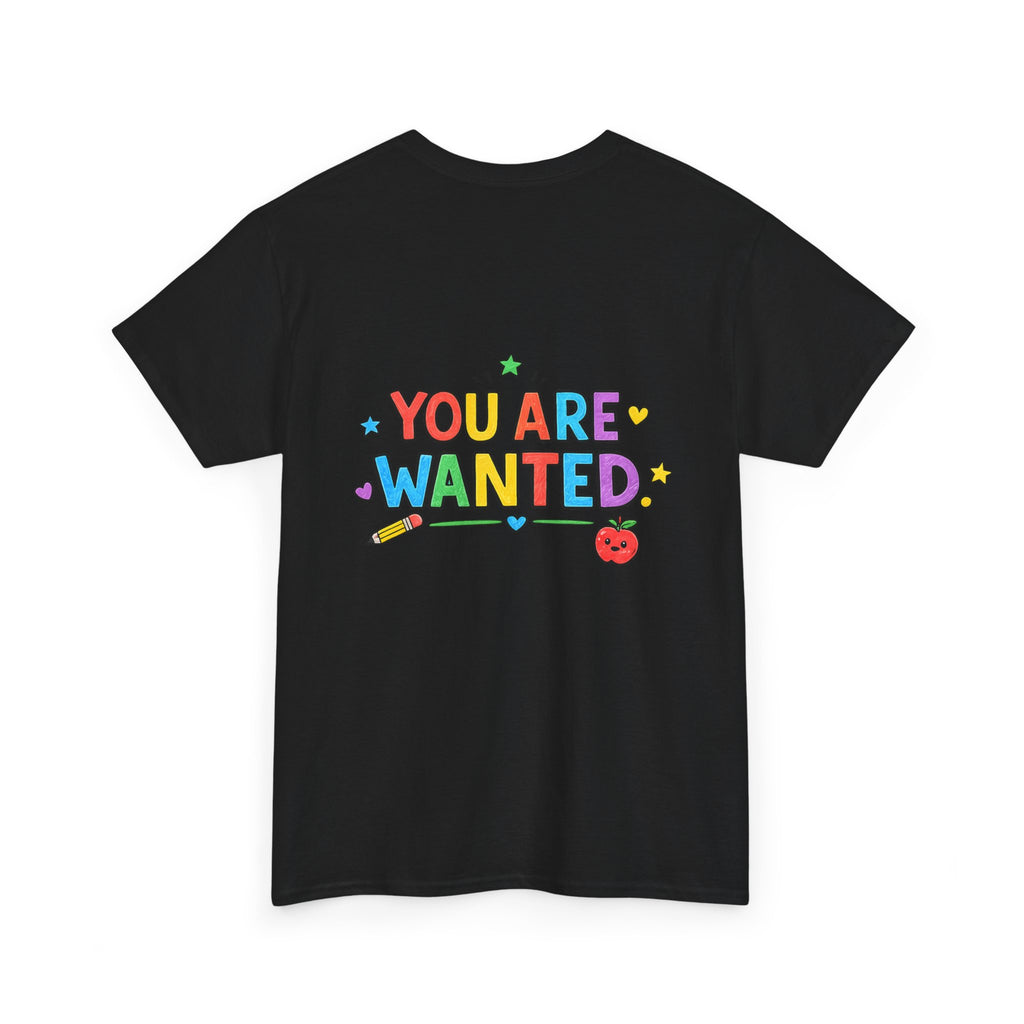 Teacher Appreciation T-Shirt — "Live, Laugh, Love, Teachers" / "You Are Wanted" Colorful School Staff Tee