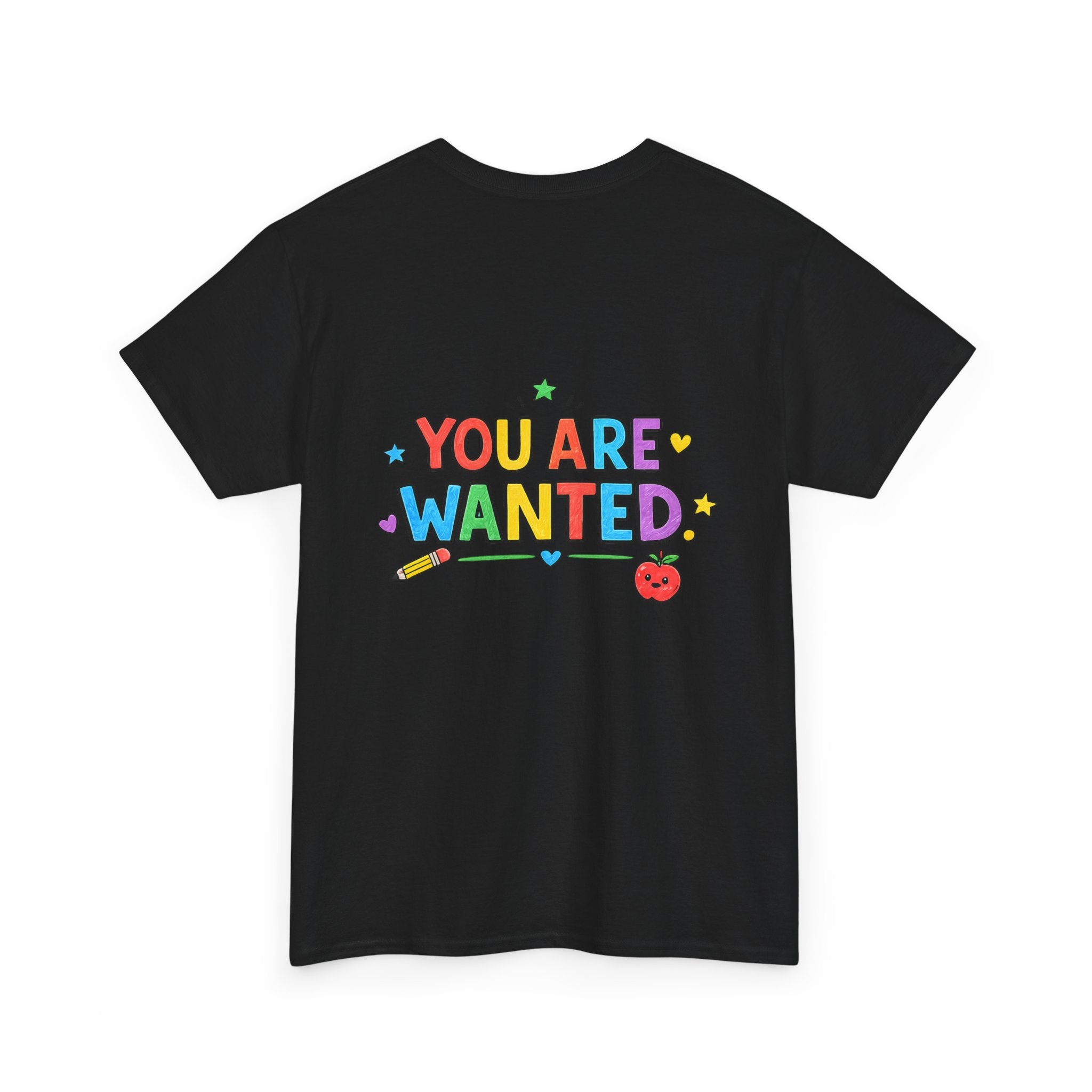 Teacher Appreciation T-Shirt — "Live, Laugh, Love, Teachers" / "You Are Wanted" Colorful School Staff Tee