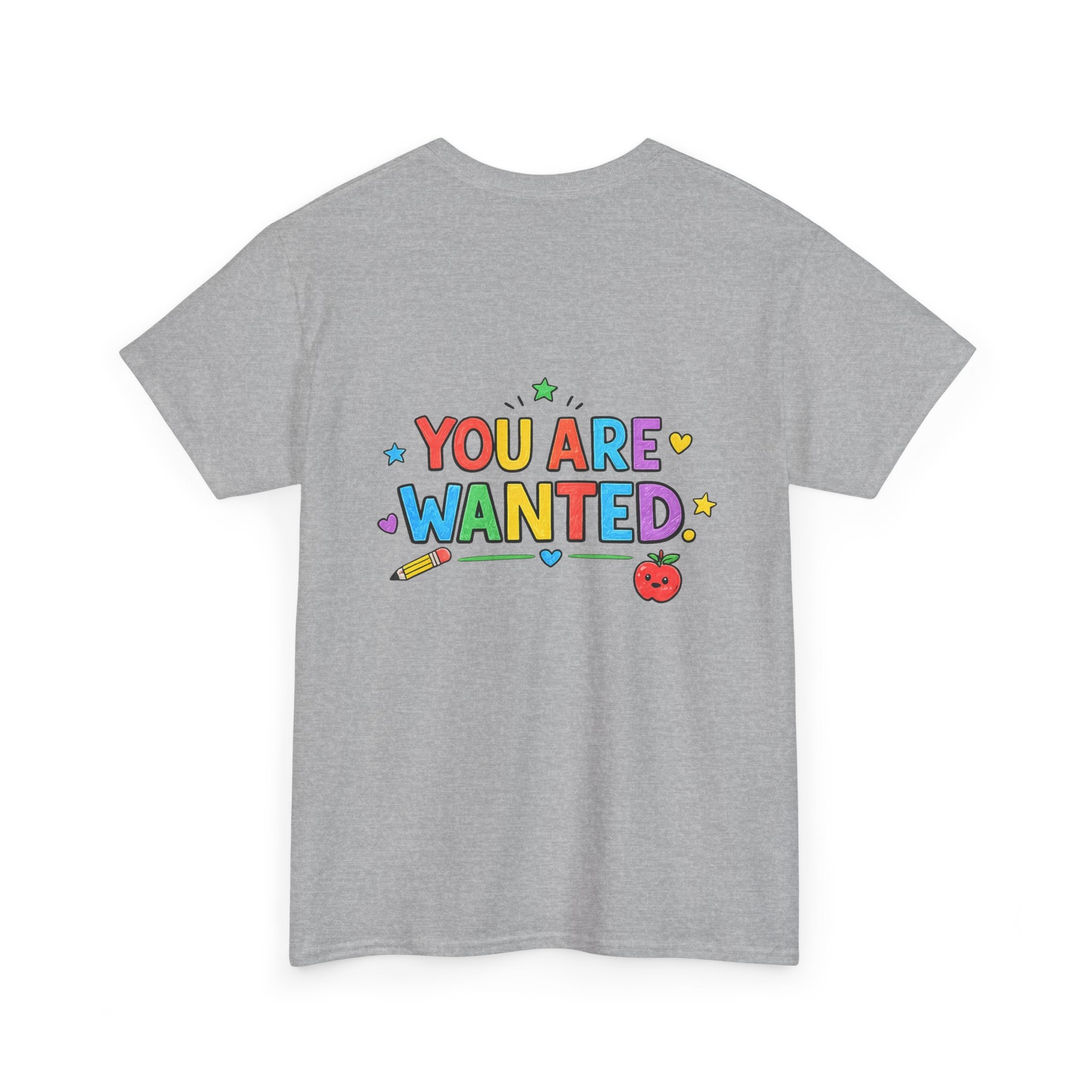 Teacher Appreciation T-Shirt — "Live, Laugh, Love, Teachers" / "You Are Wanted" Colorful School Staff Tee