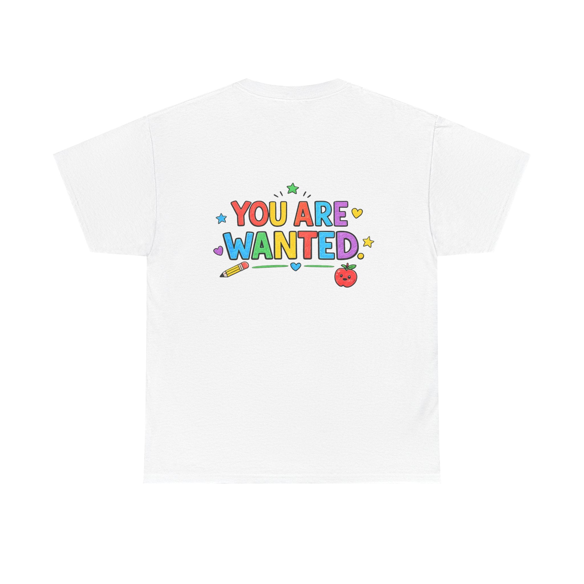 Teacher Appreciation T-Shirt — "Live, Laugh, Love, Teachers" / "You Are Wanted" Colorful School Staff Tee