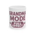 Grandma Mode Full Effect Ceramic Mug — Funny Gift for New Grandmothers (11oz, 15oz)