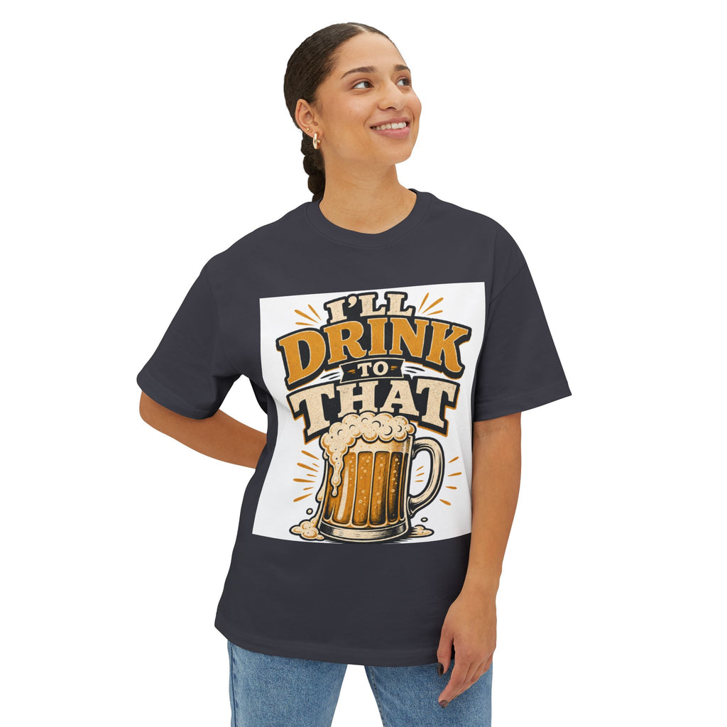 Beer Mug Graphic Tee — "I'll Drink To That" Oversized T‑Shirt