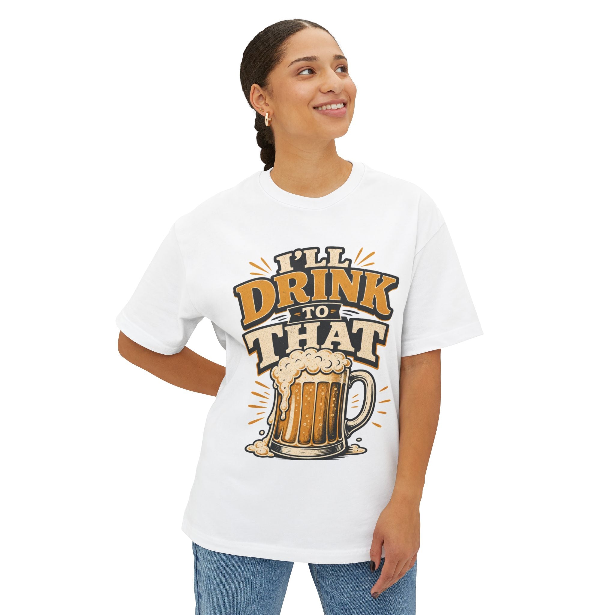 Beer Mug Graphic Tee — "I'll Drink To That" Oversized T‑Shirt