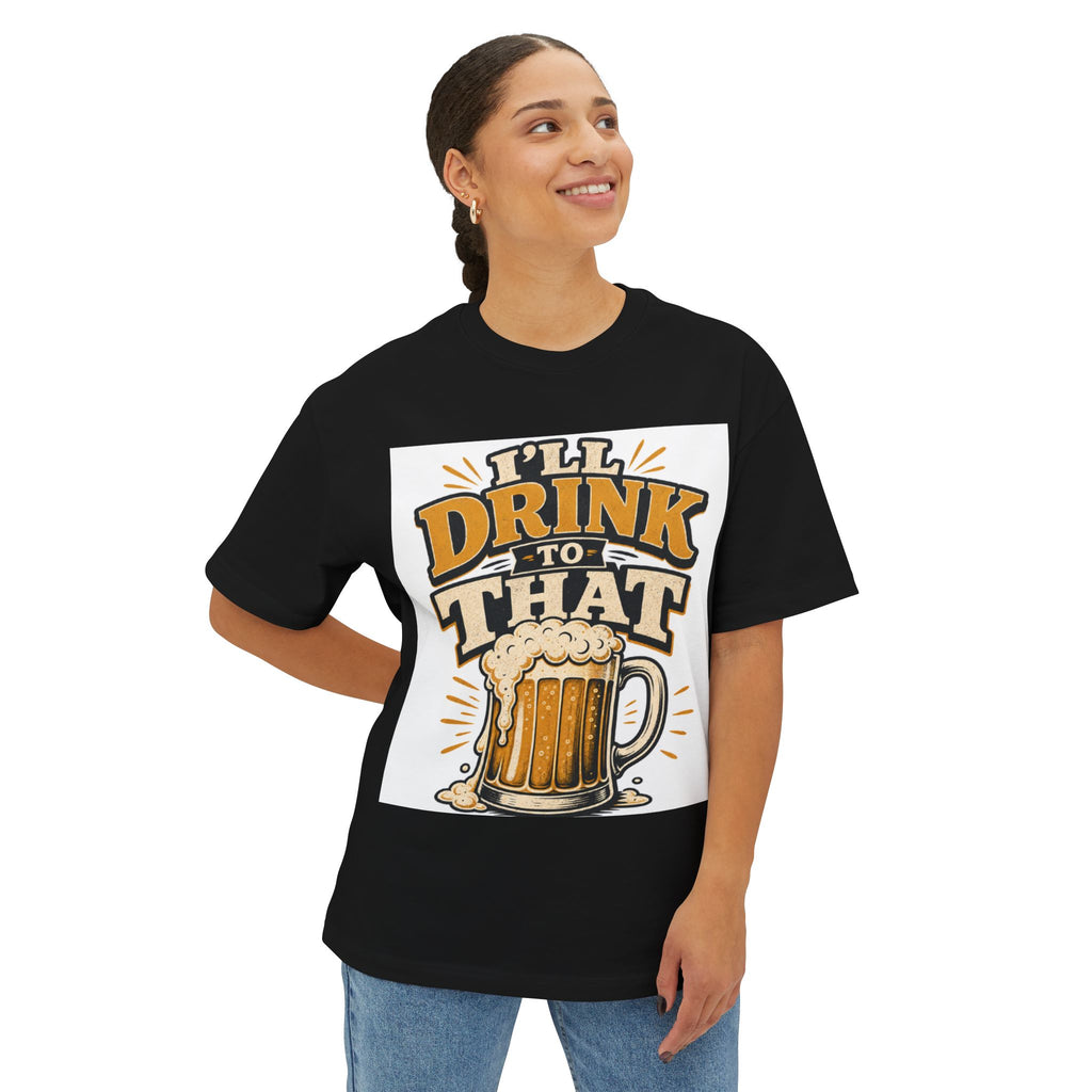 Beer Mug Graphic Tee — "I'll Drink To That" Oversized T‑Shirt